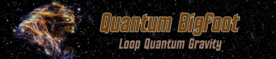 Ron Morehead_Quantum_Physics_Bigfoot_Loop Quantum Gravity